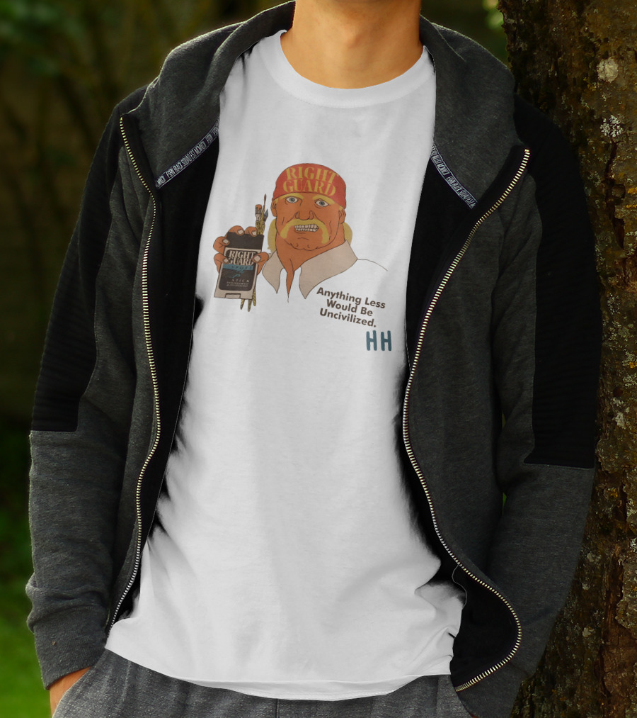 Right Guard Anything Less Would Be Uncivilized HH T-Shirt