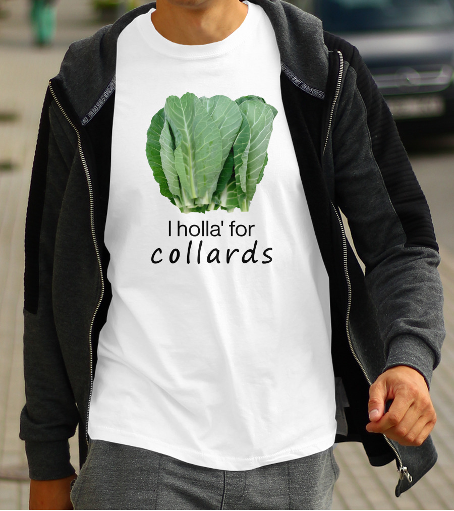 I Holla For Collards With Fresh Green Leafy Vegetables T-Shirt