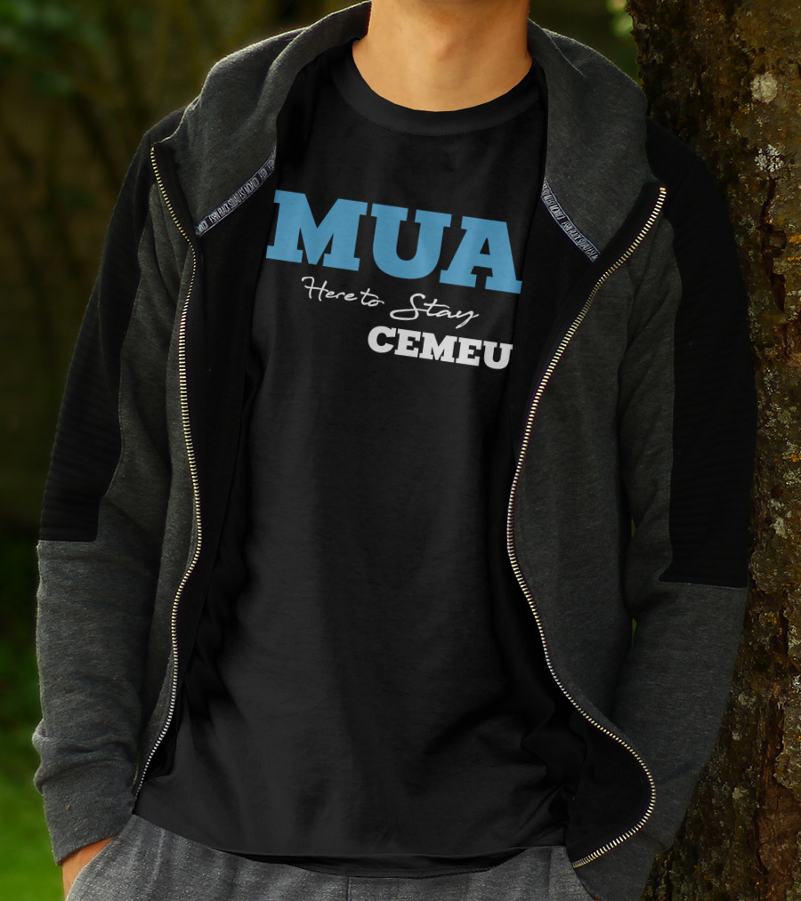 MUA Here To Stay CEMEU T-Shirt