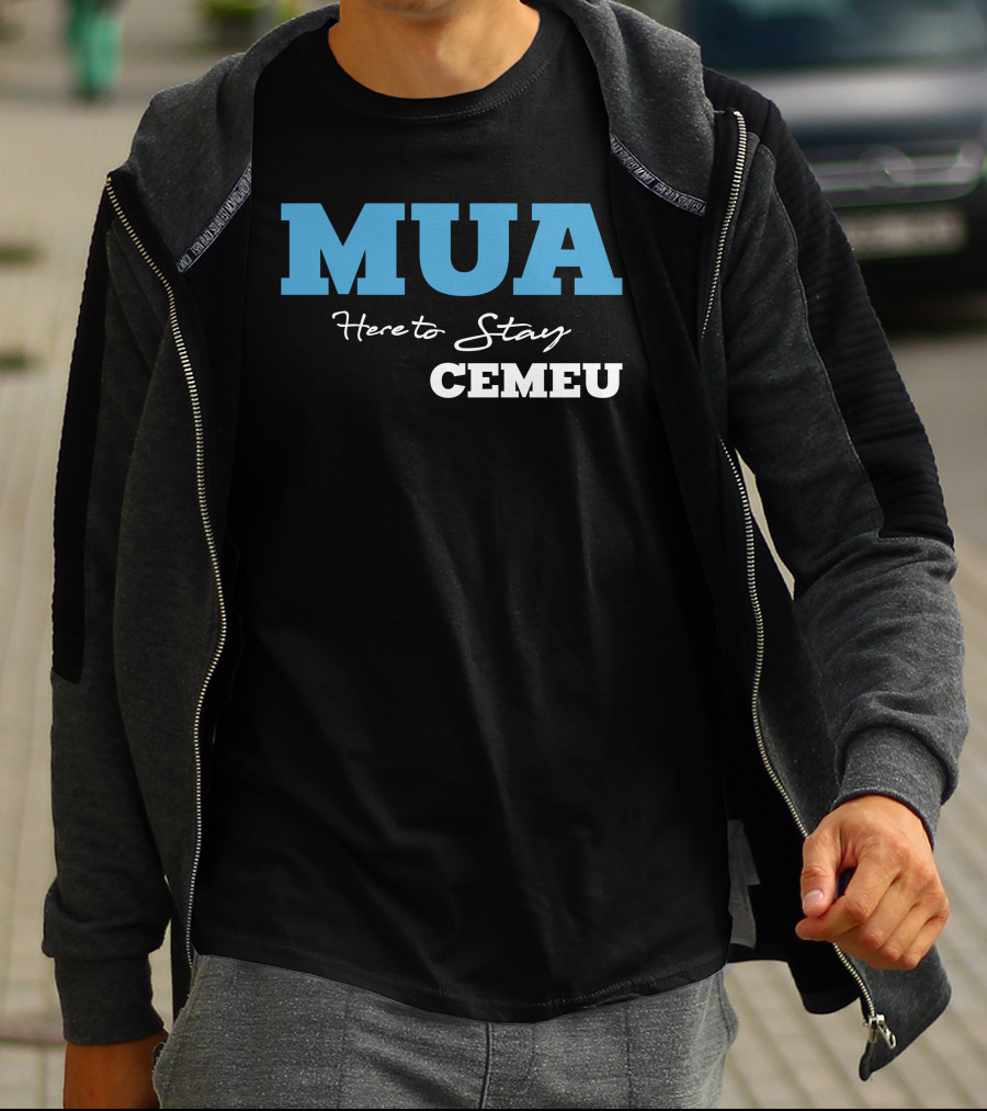 MUA Here To Stay CEMEU T-Shirt