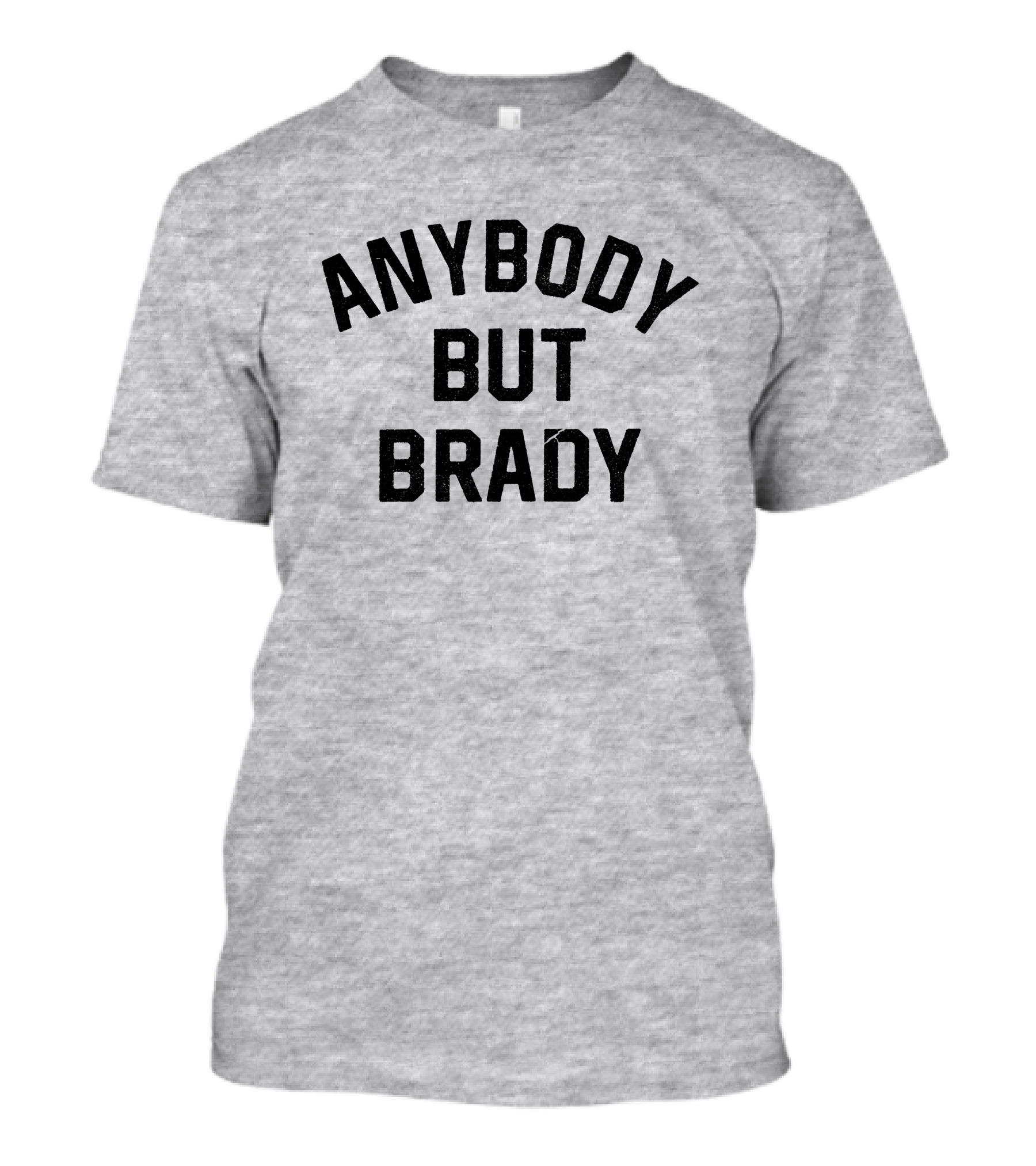 Steel City Shop Anybody But Brady Sports Fan T-Shirt