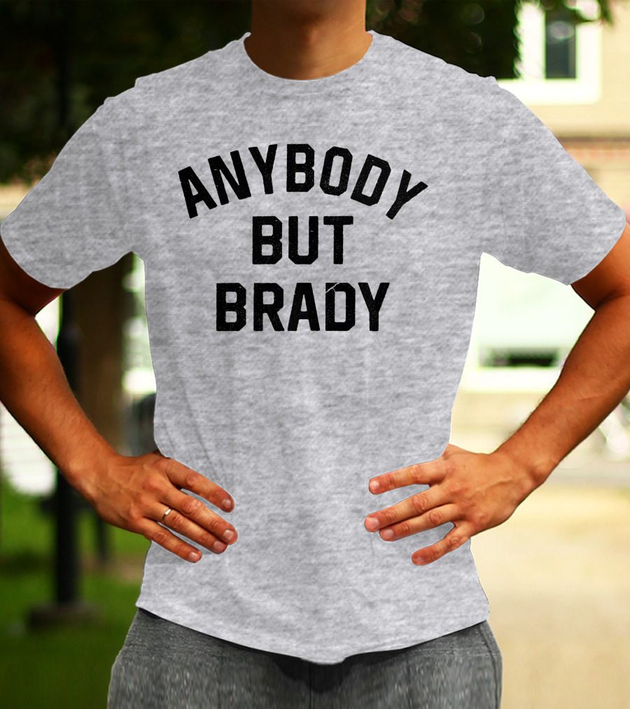 Steel City Shop Anybody But Brady Sports Fan T-Shirt