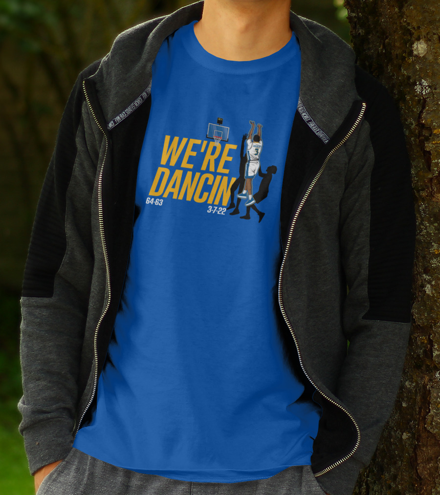 We're Dancin' Basketball 64-63 3-7-22 T-Shirt