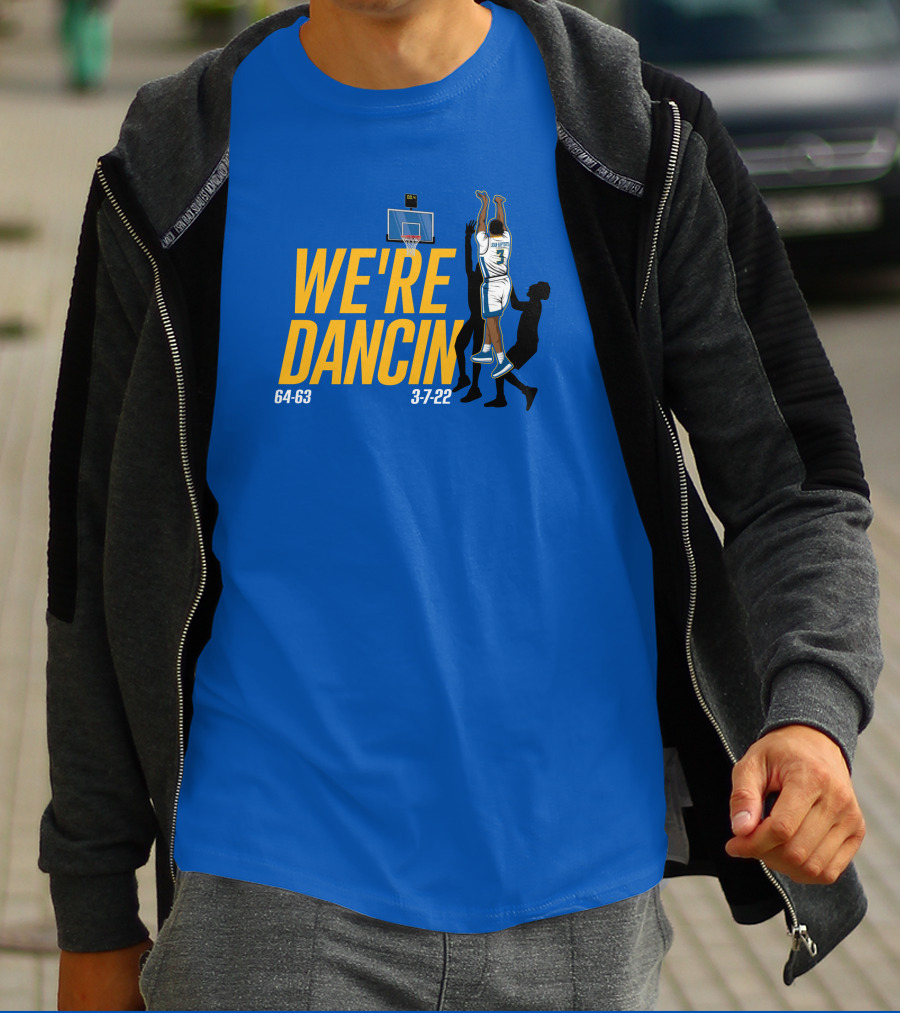 We're Dancin' Basketball 64-63 3-7-22 T-Shirt