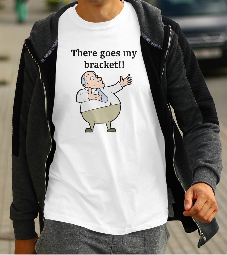 Big Cat There Goes My Bracket Cartoon Guy T-Shirt