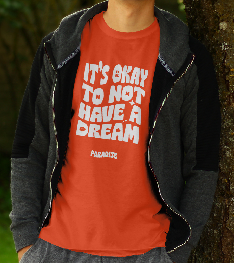 It's Okay To Not Have A Dream Paradise BTS T-Shirt