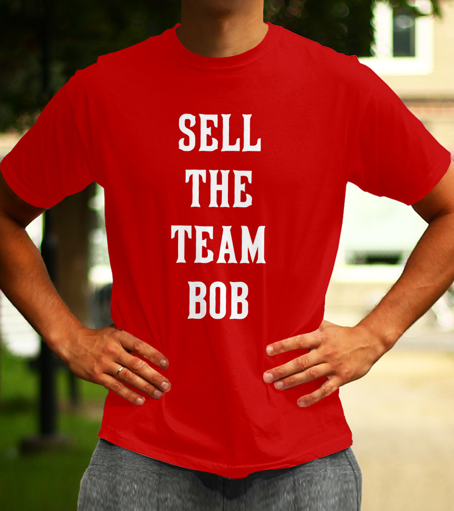 Sell The Team Bob LFG Cincy Store T-Shirt