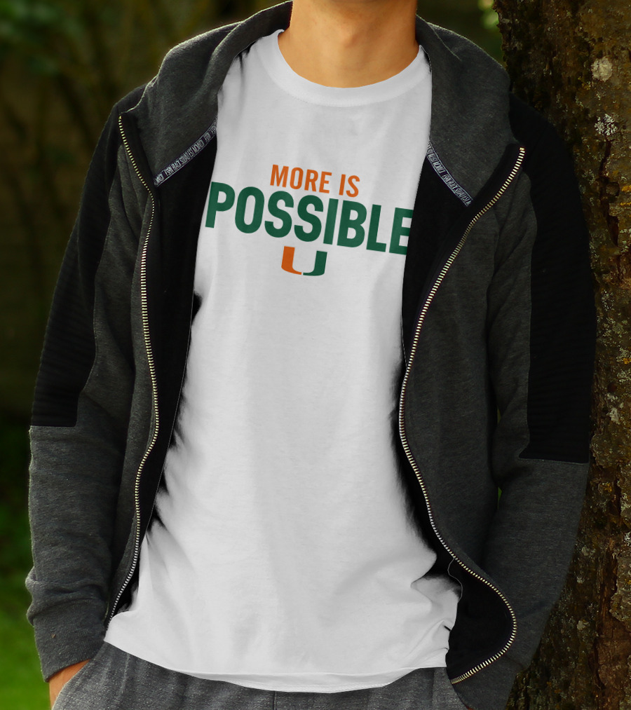 More Is Possible Miami Hurricanes U Basketball T-Shirt