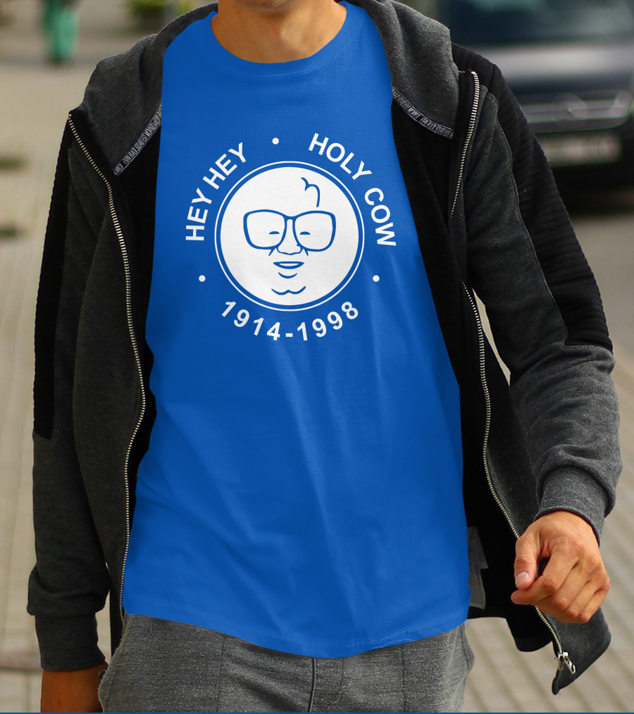 Hey Hey Holy Cow 1914-1998 Obvious X 1908 Tees Merch Harry Caray T-Shirt