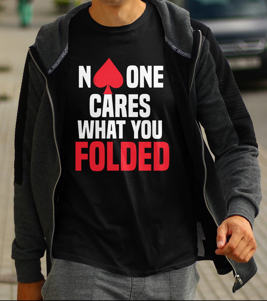 Melissa Burr Poker No One Cares What You Folded Spade T-Shirt