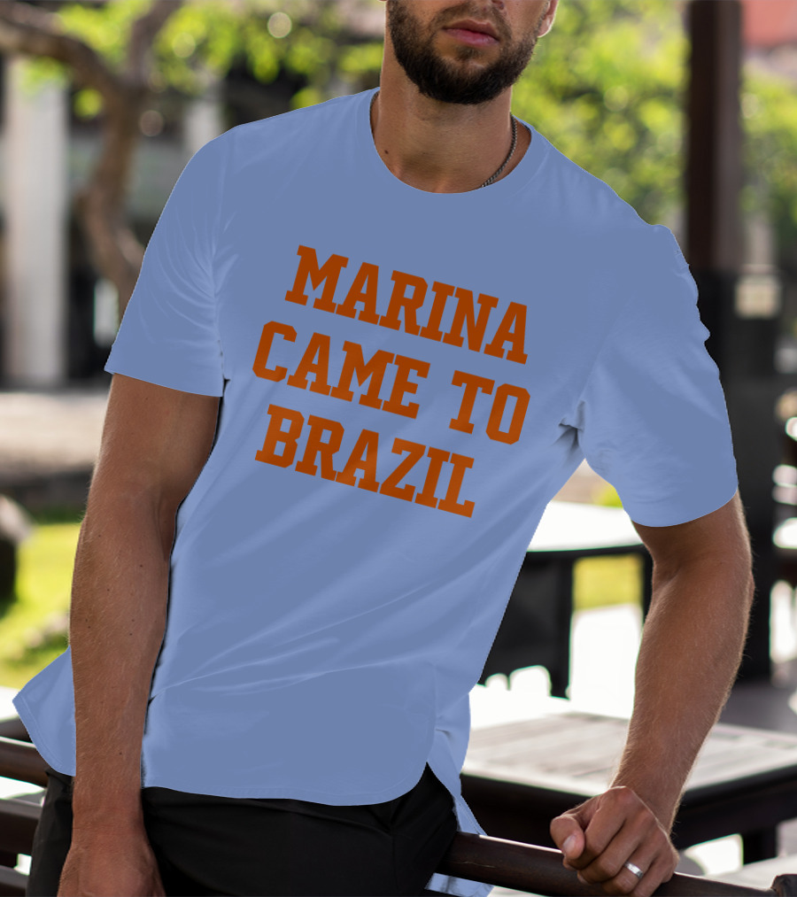 Marina Came To Brazil Marinadiamandis T-Shirt