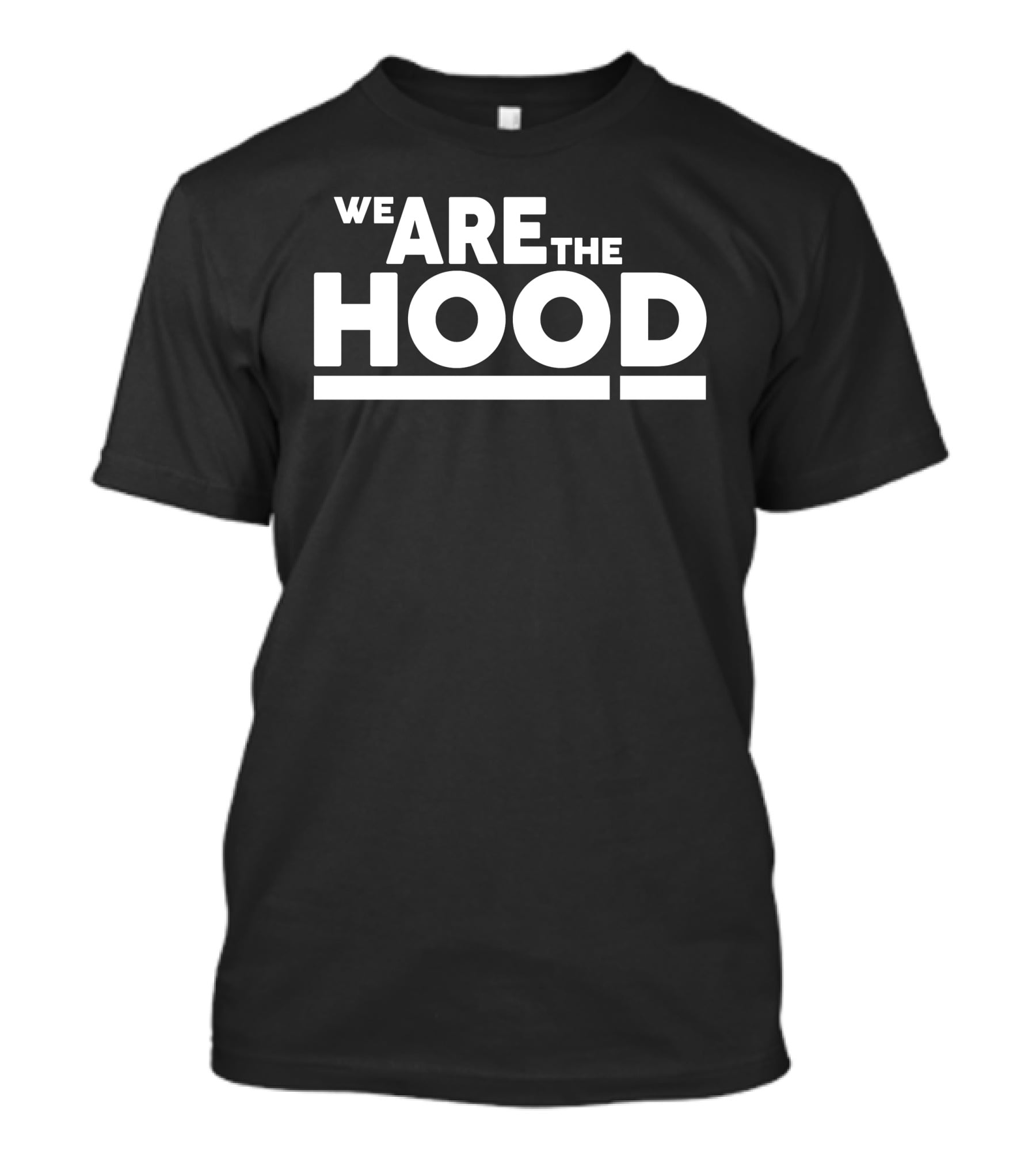 Fully Loaded Clothing Merch We Are The Hood T-Shirt