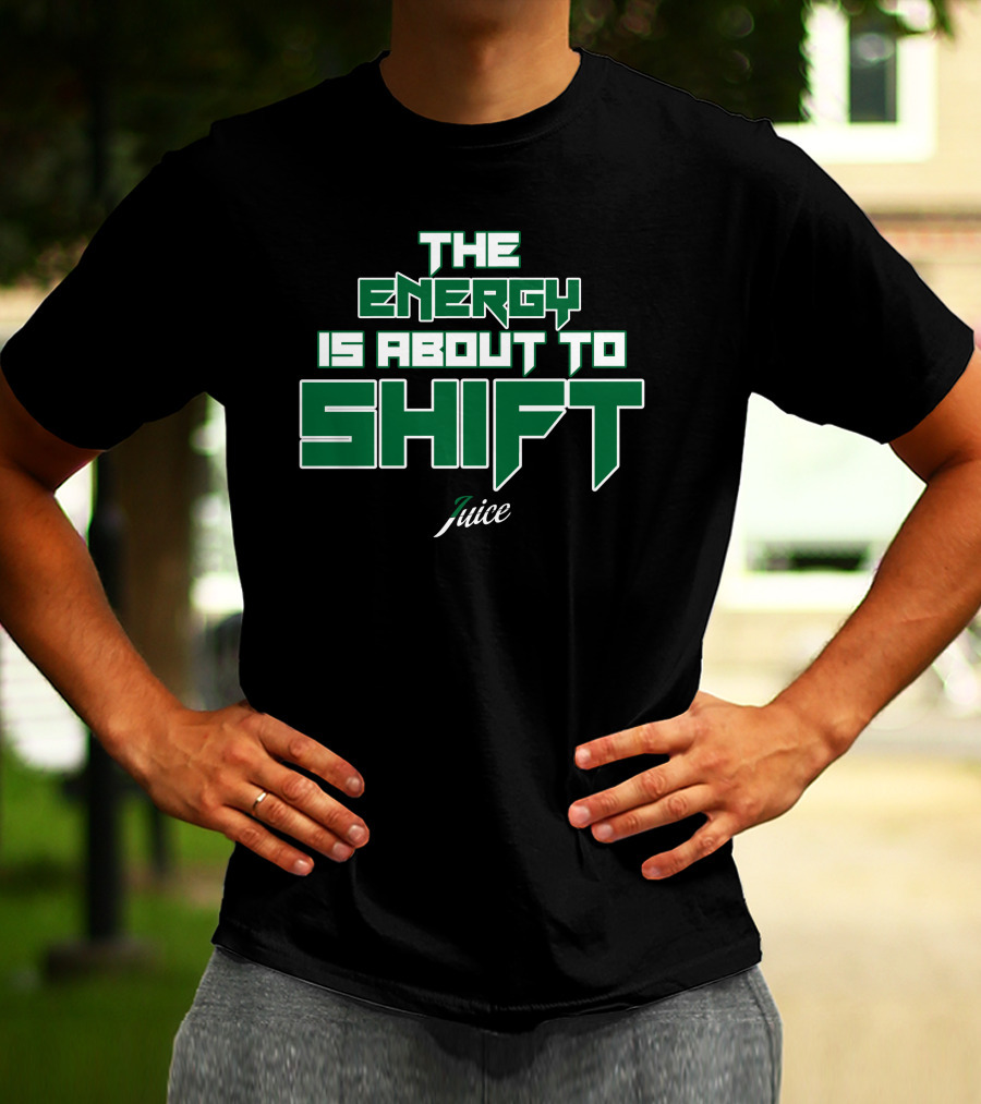 Jaylen Brown The Energy Is About To Shift Juice Boston Celtics Fchwpo T-Shirt