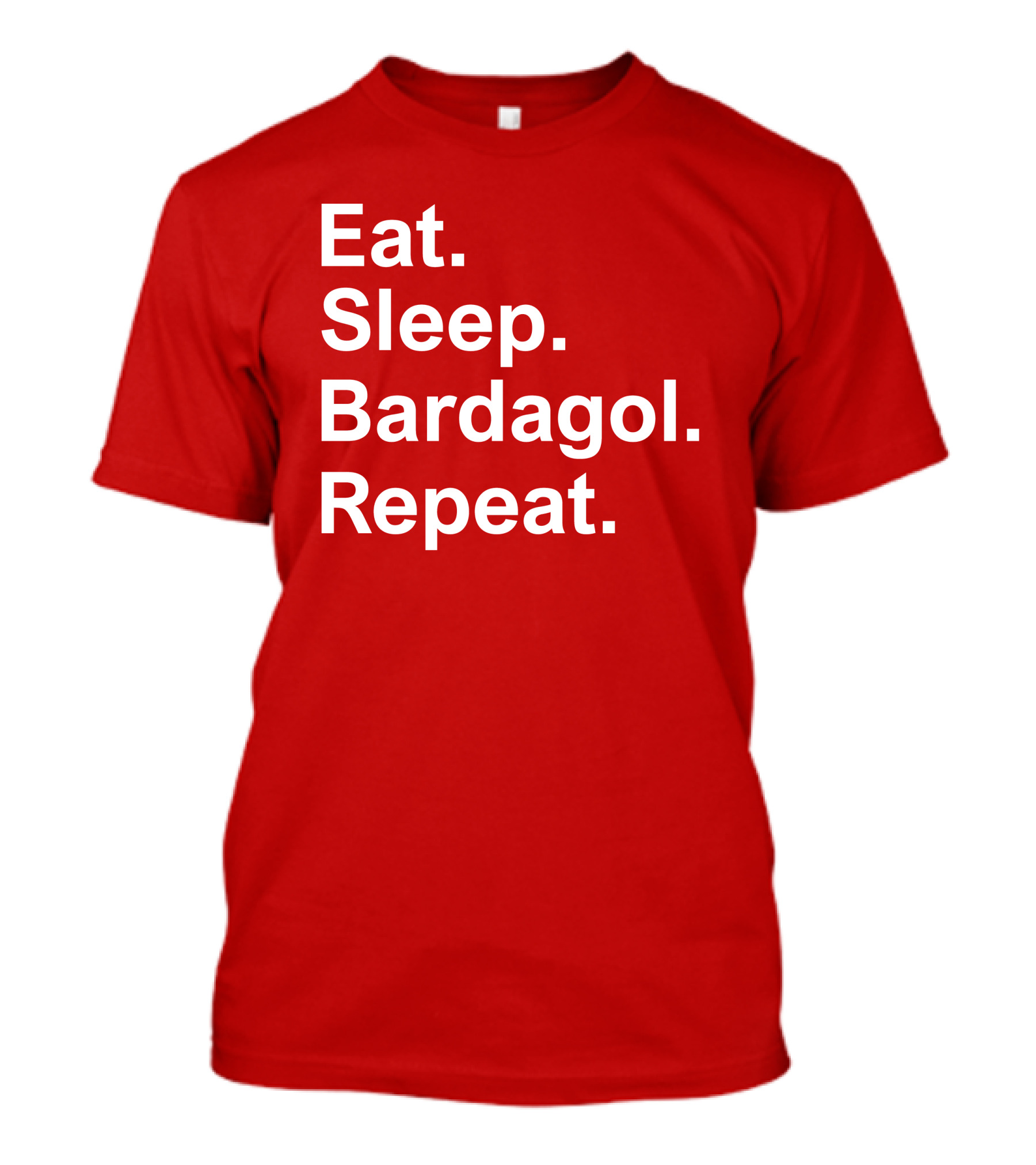 Eat Sleep Bardagol Repeat Annee Monee Shirt Type T-Shirt