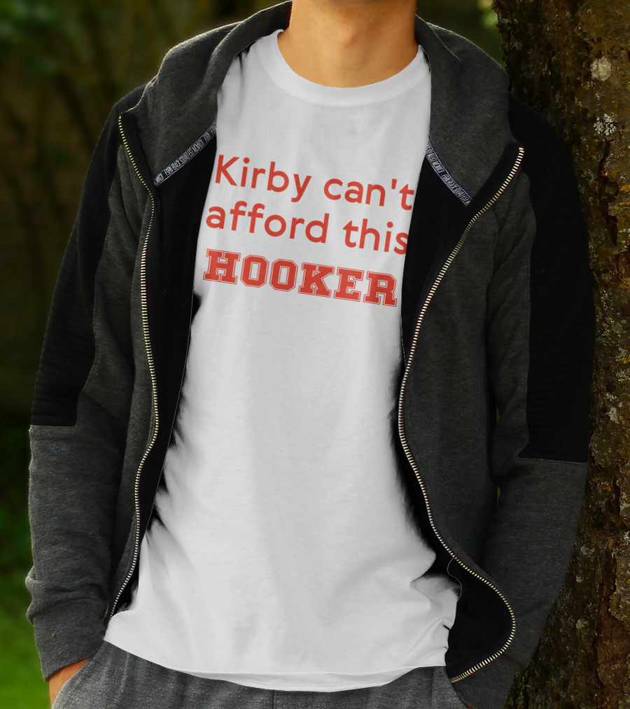 Kirby Can't Afford This Hooker Nocontextcfb T-Shirt