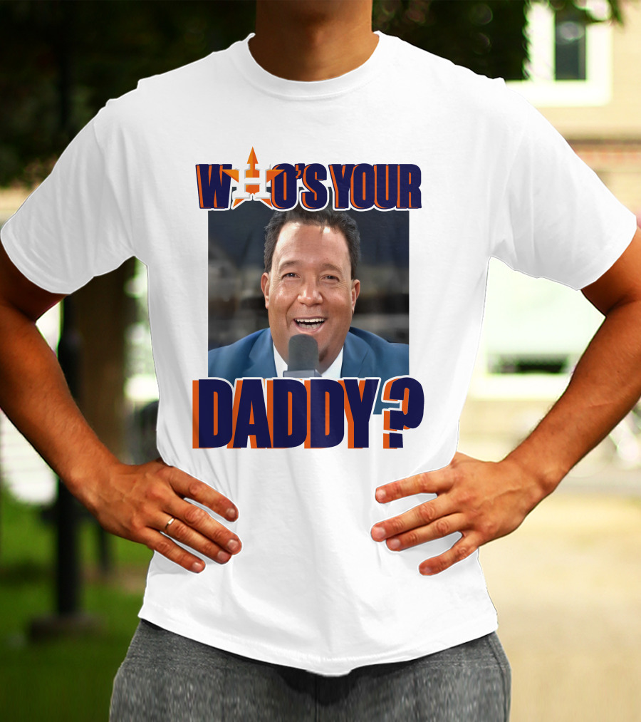 Houston Astros Pedro Martinez Who's Your Daddy? T-Shirt