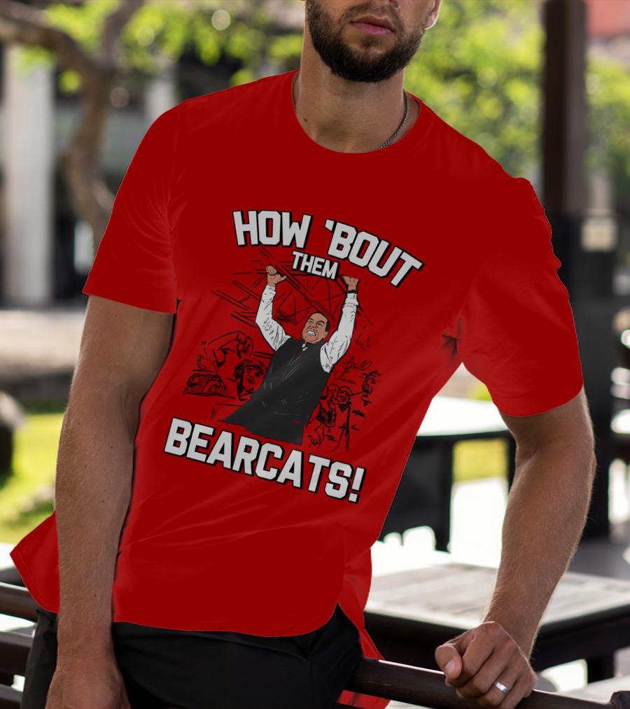 How 'Bout Them Bearcats Stuart Gilchrist Enthusiastic T-Shirt