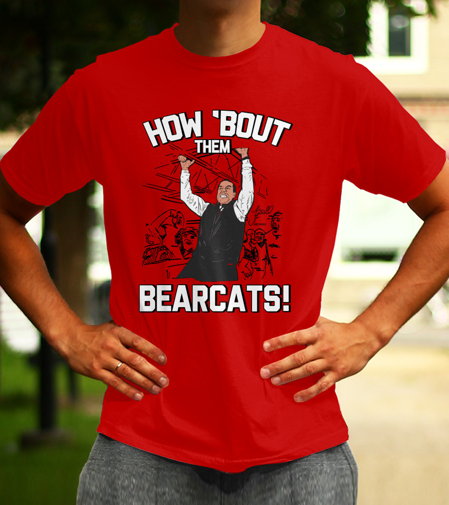 How 'Bout Them Bearcats Stuart Gilchrist Enthusiastic T-Shirt