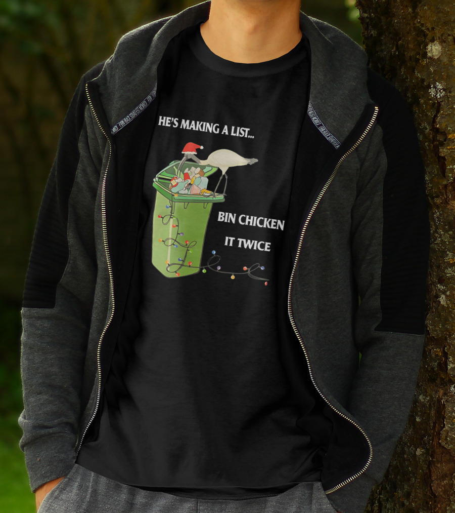 He's Making A List Bin Chicken It Twice Christmas Santa Hat Garbage Bin Lights T-Shirt