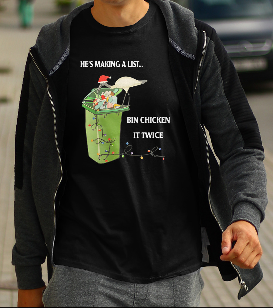 He's Making A List Bin Chicken It Twice Christmas Santa Hat Garbage Bin Lights T-Shirt