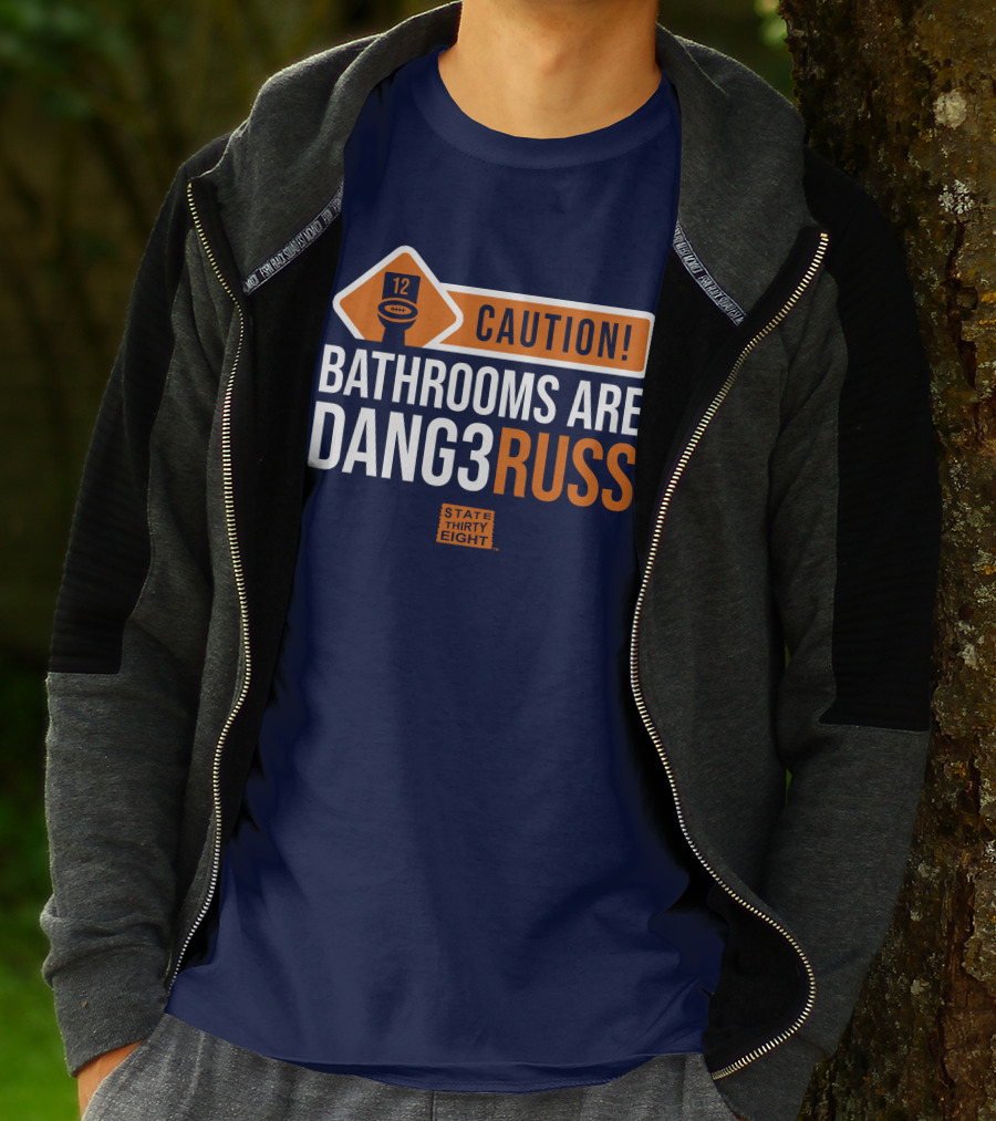 CAUTION Bathrooms Are Dang3Russ State Thirty Eight Football 12 T-Shirt