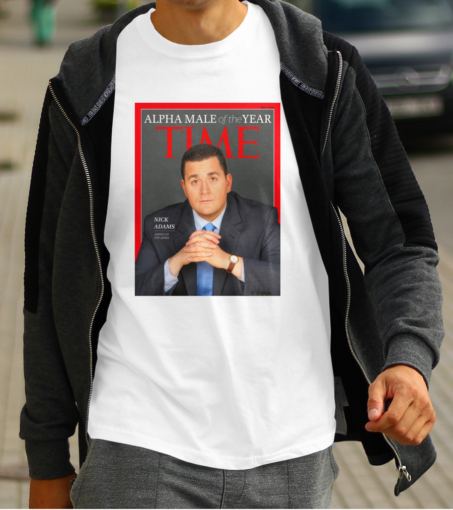 Nick Adams Time Alpha Male Of The Year T-Shirt