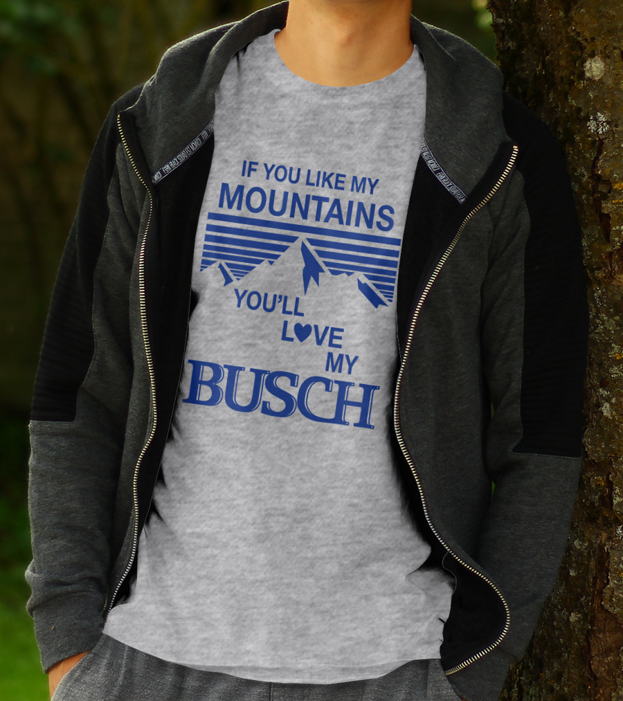 Claire J Cheeseman If You Like My Mountains You'll Love My Busch Mountains Heart T-Shirt