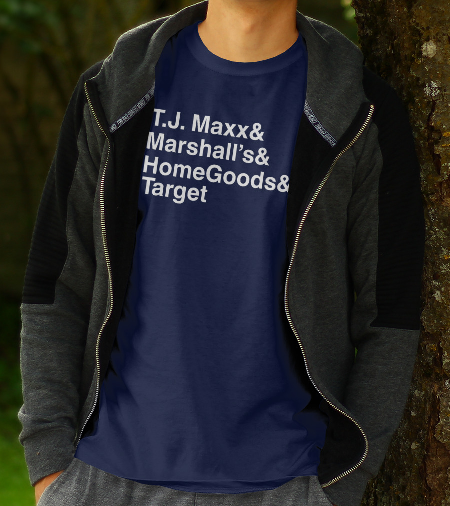 Middle Class Fancy T.J. Maxx Marshall's HomeGoods Target Store List T-Shirt