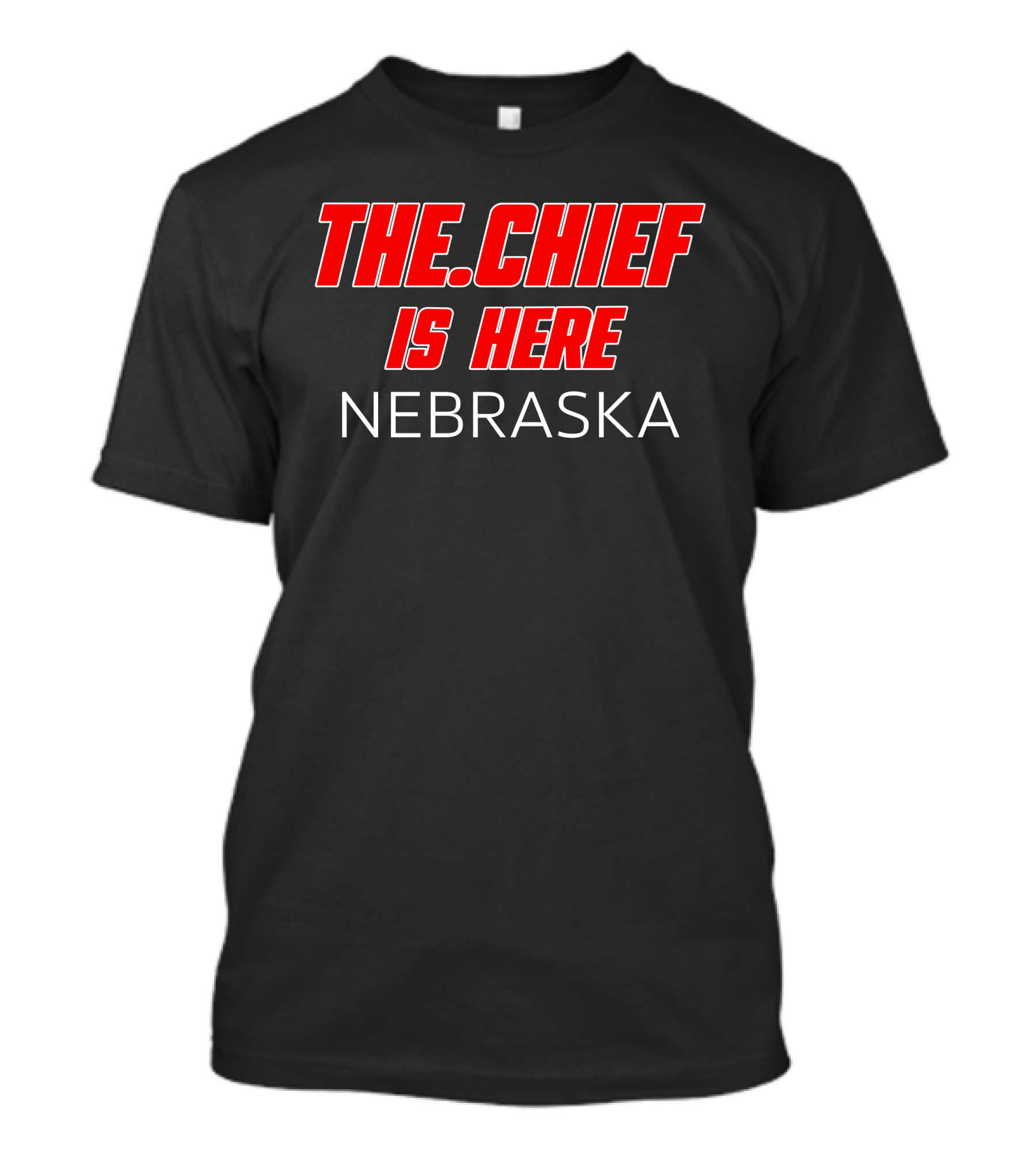 The.Chief Is Here Nebraska Thechiefborders Store T-Shirt