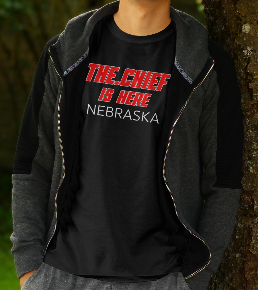 The.Chief Is Here Nebraska Thechiefborders Store T-Shirt