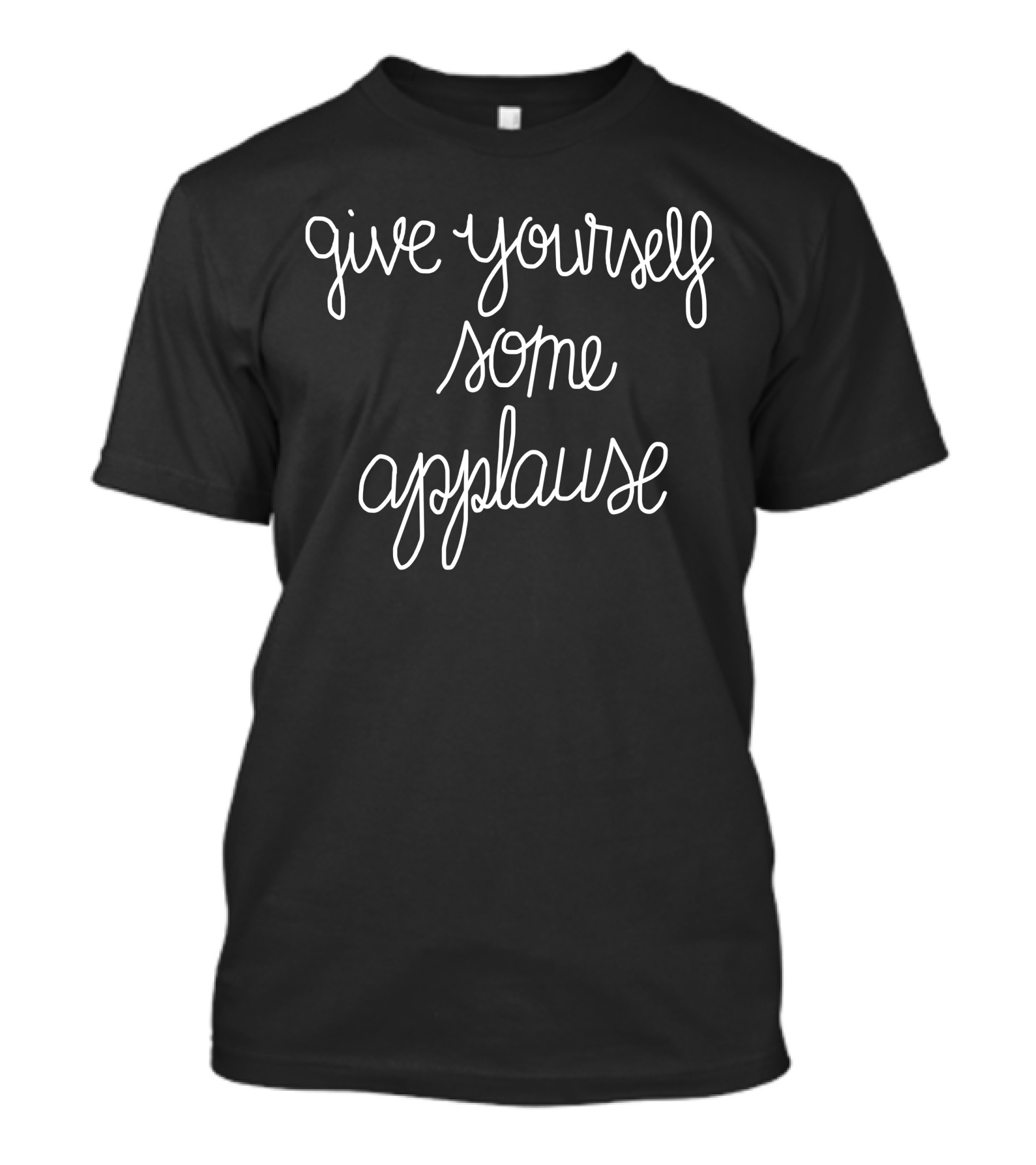 Sofia Carson Quote Give Yourself Some Applause T-Shirt