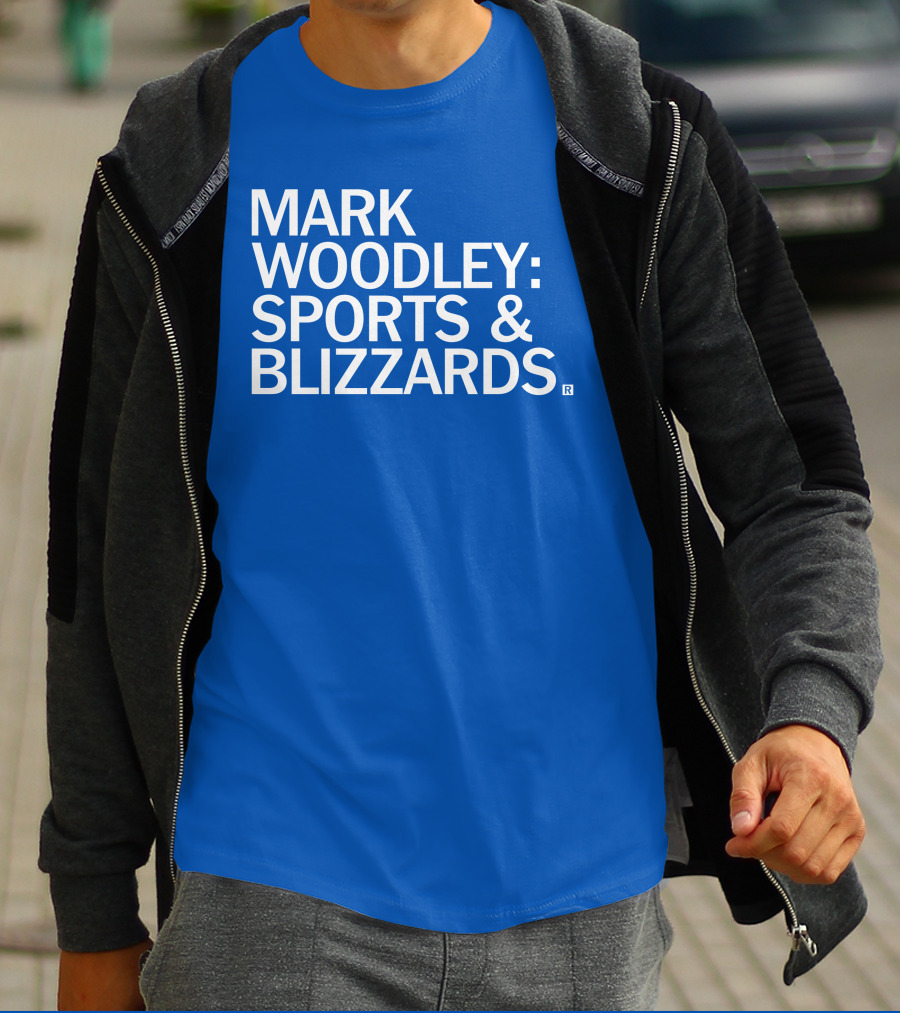 Mark Woodley Sports And Blizzards I Didn't Realize There Was A 330 Also In The Morning T-Shirt