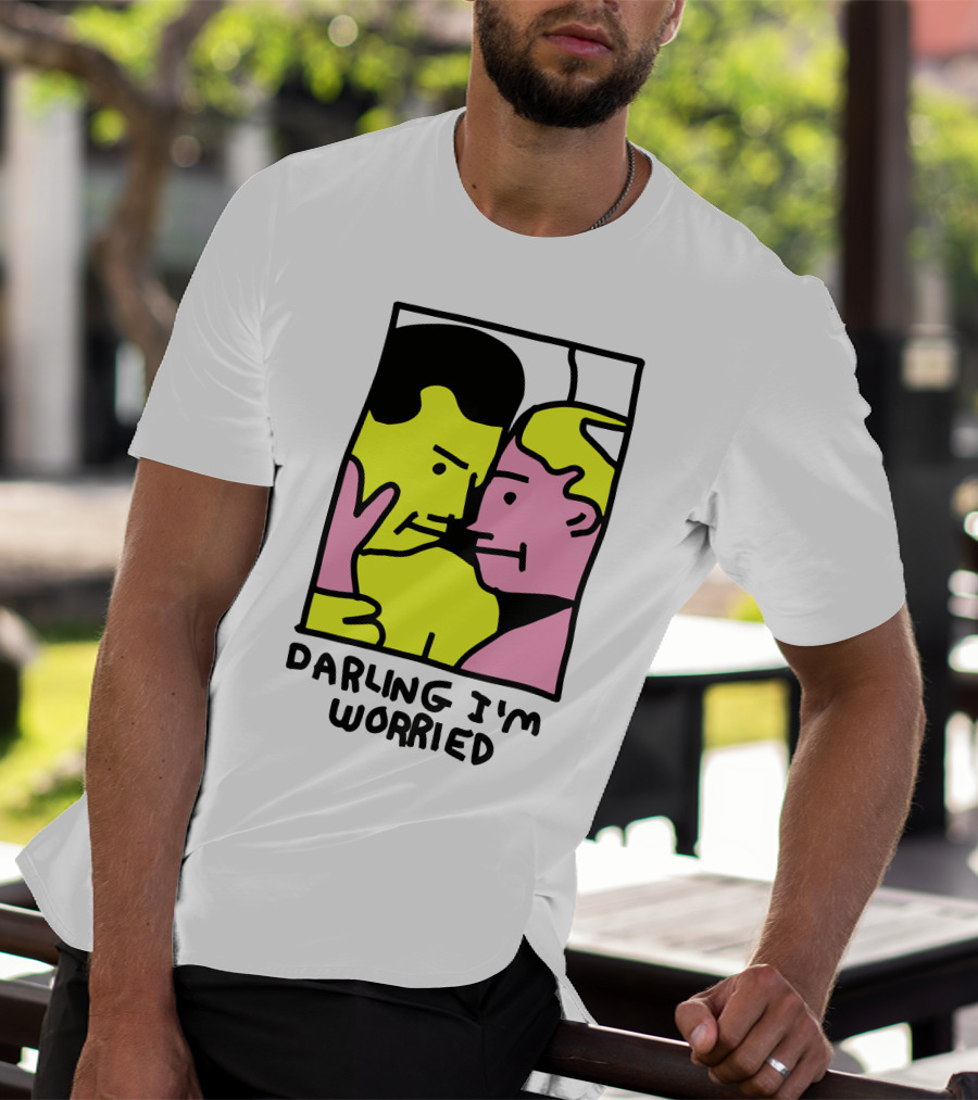 Tammy Has Pcd Darling I'm Worried Darling I'm Worried T-Shirt