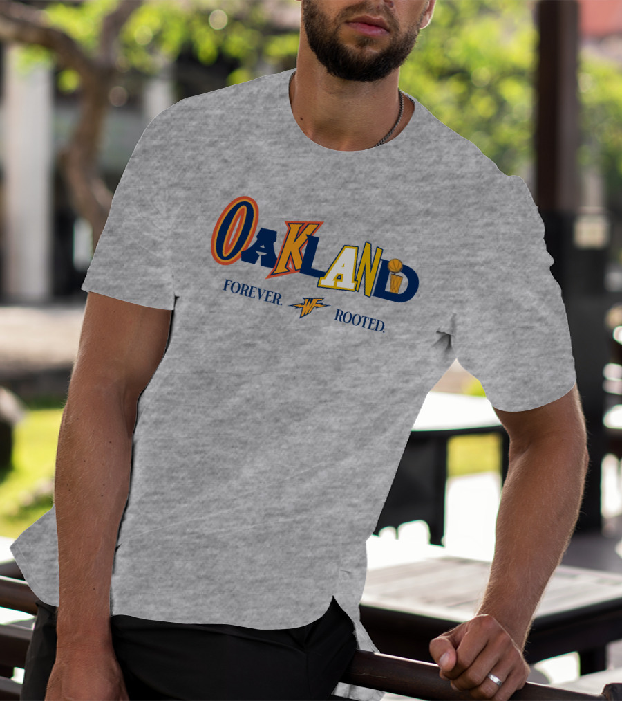 Warriorstalk Oakland Forever Rooted Basketball Theme Mixed Font T-Shirt