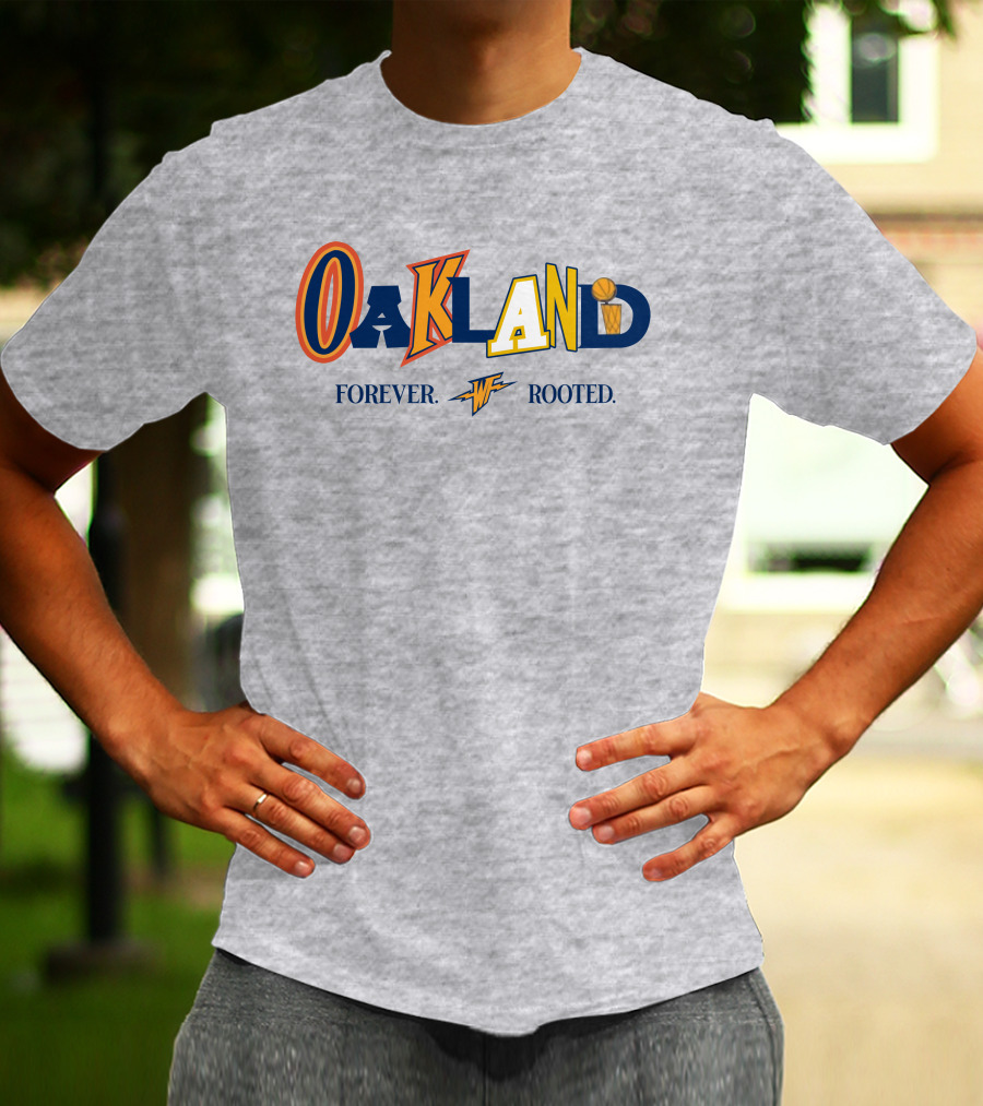 Warriorstalk Oakland Forever Rooted Basketball Theme Mixed Font T-Shirt
