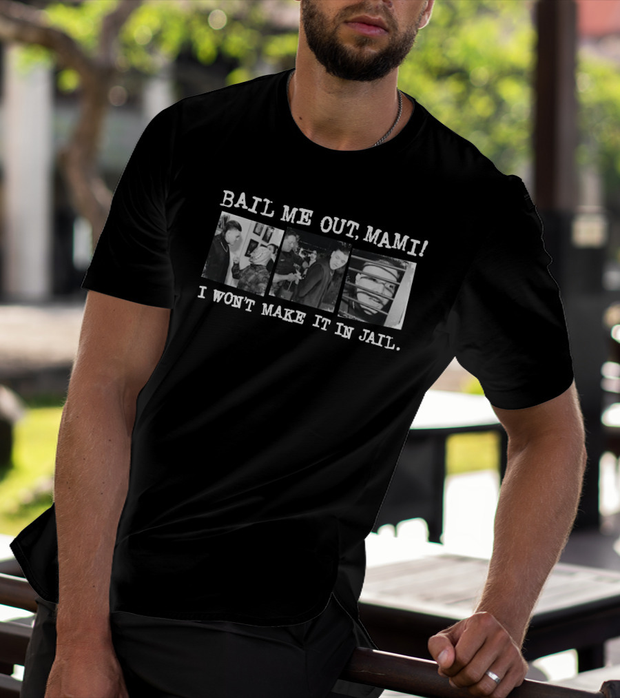 Bail Me Out Mami I Won’t Make It In Jail Black And White Comic Strip T-Shirt