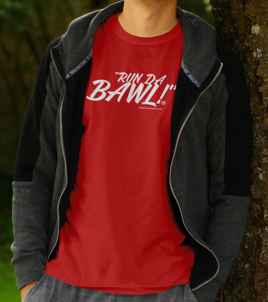 Funny Maine Run Da Bawl T-Shirt