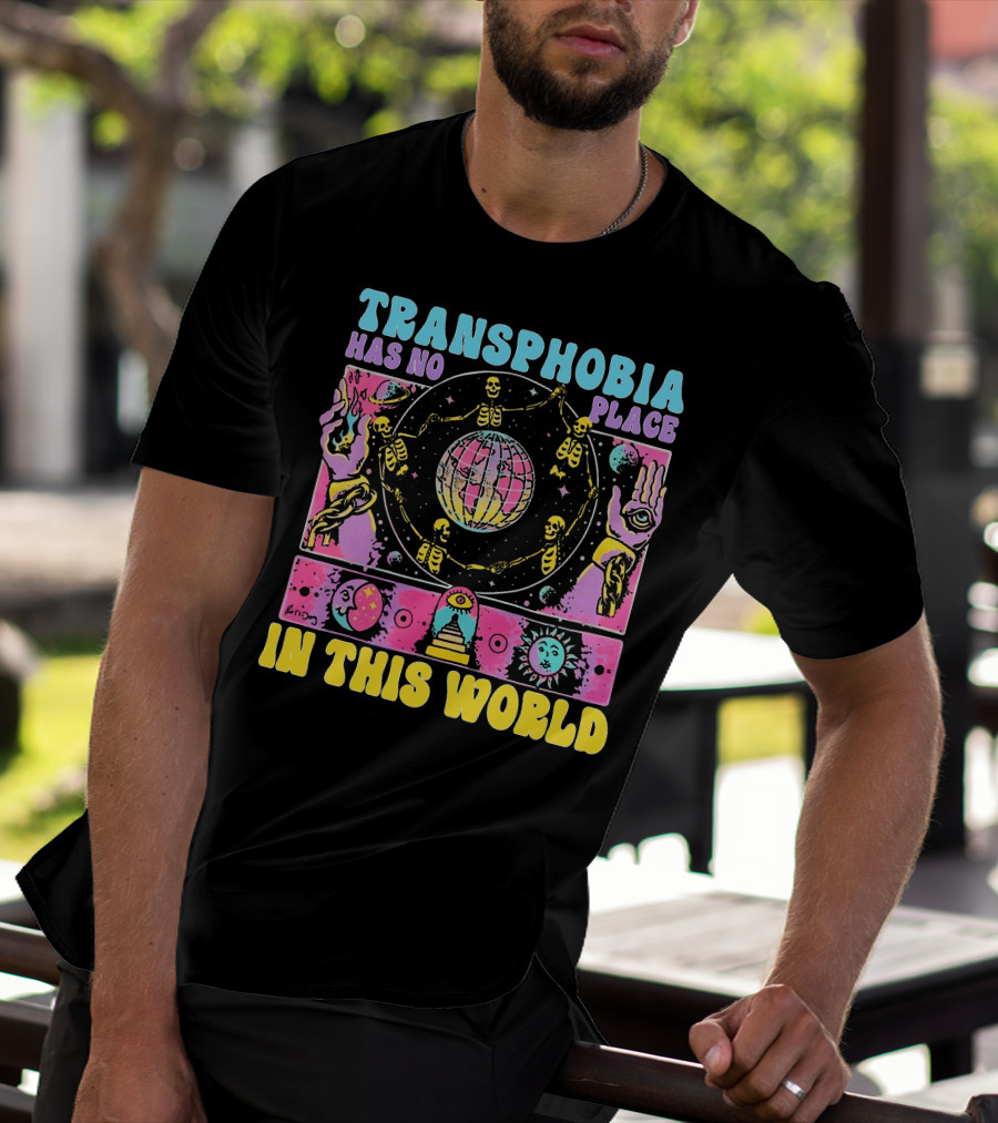Transphobia Has No Place In This World Skeletons Cosmic Symbols Eye Sun Moon Hands T-Shirt