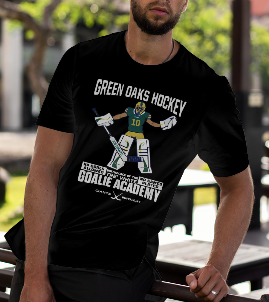 Green Oaks Hockey Tre White Goalie Academy No Goals Allowed Giants Buffalo NY T-Shirt