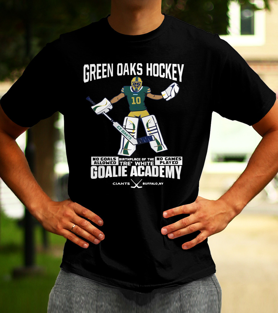 Green Oaks Hockey Tre White Goalie Academy No Goals Allowed Giants Buffalo NY T-Shirt