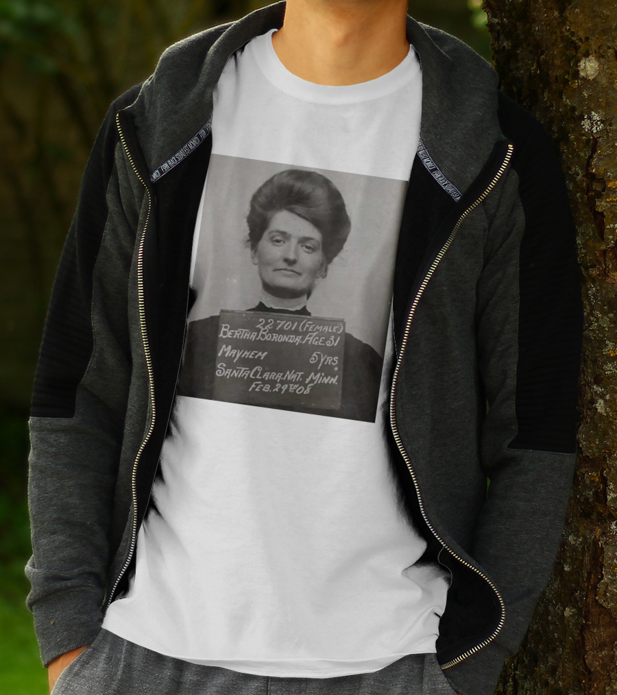 Bertha Boronda Mugshot Mayhem Santa Clara 1908 Historic Vids T-Shirt