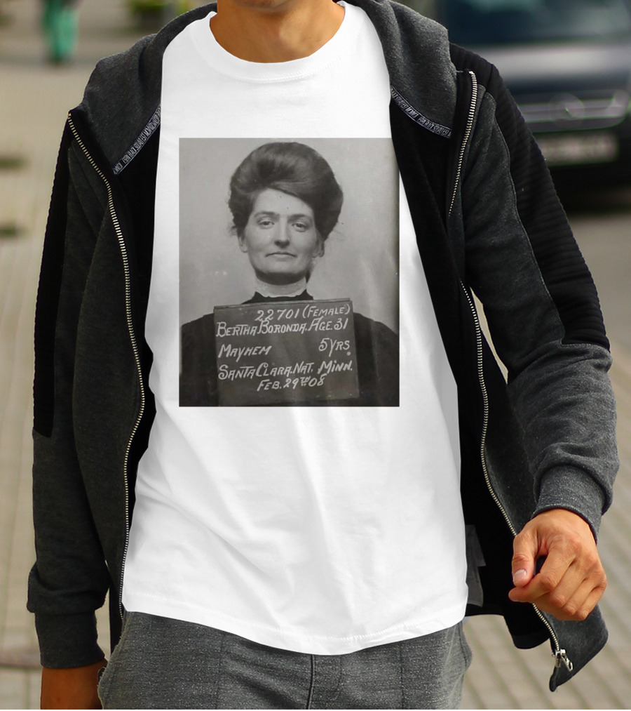 Bertha Boronda Mugshot Mayhem Santa Clara 1908 Historic Vids T-Shirt