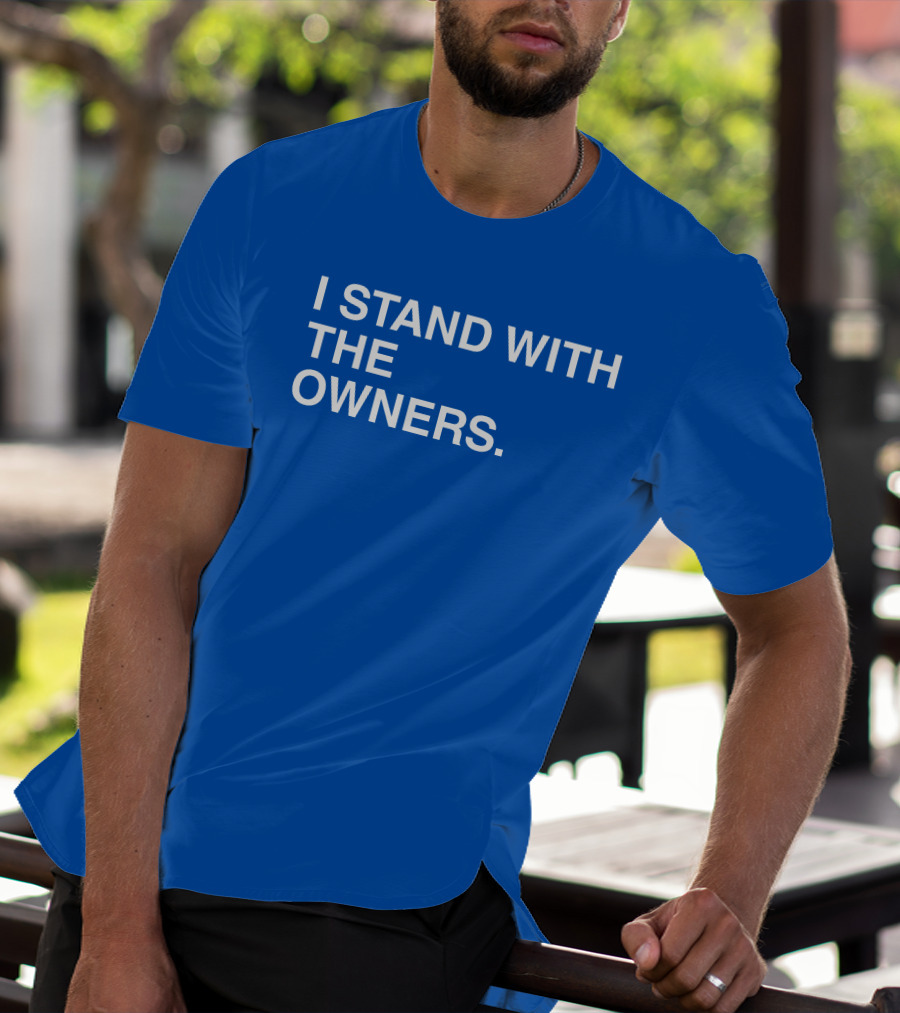 I STAND WITH THE OWNERS Blue T-Shirt
