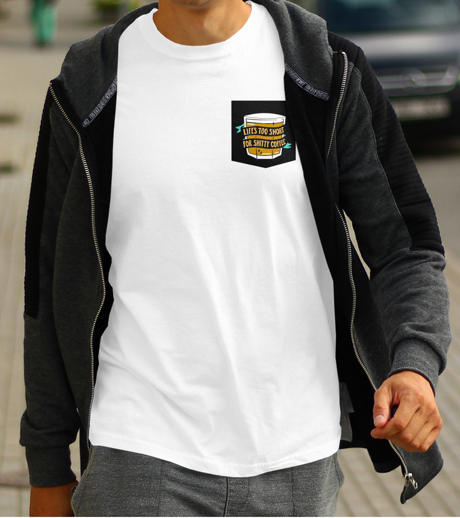 Lifes Too Short For Shitty Coffee Mug Banner T-Shirt