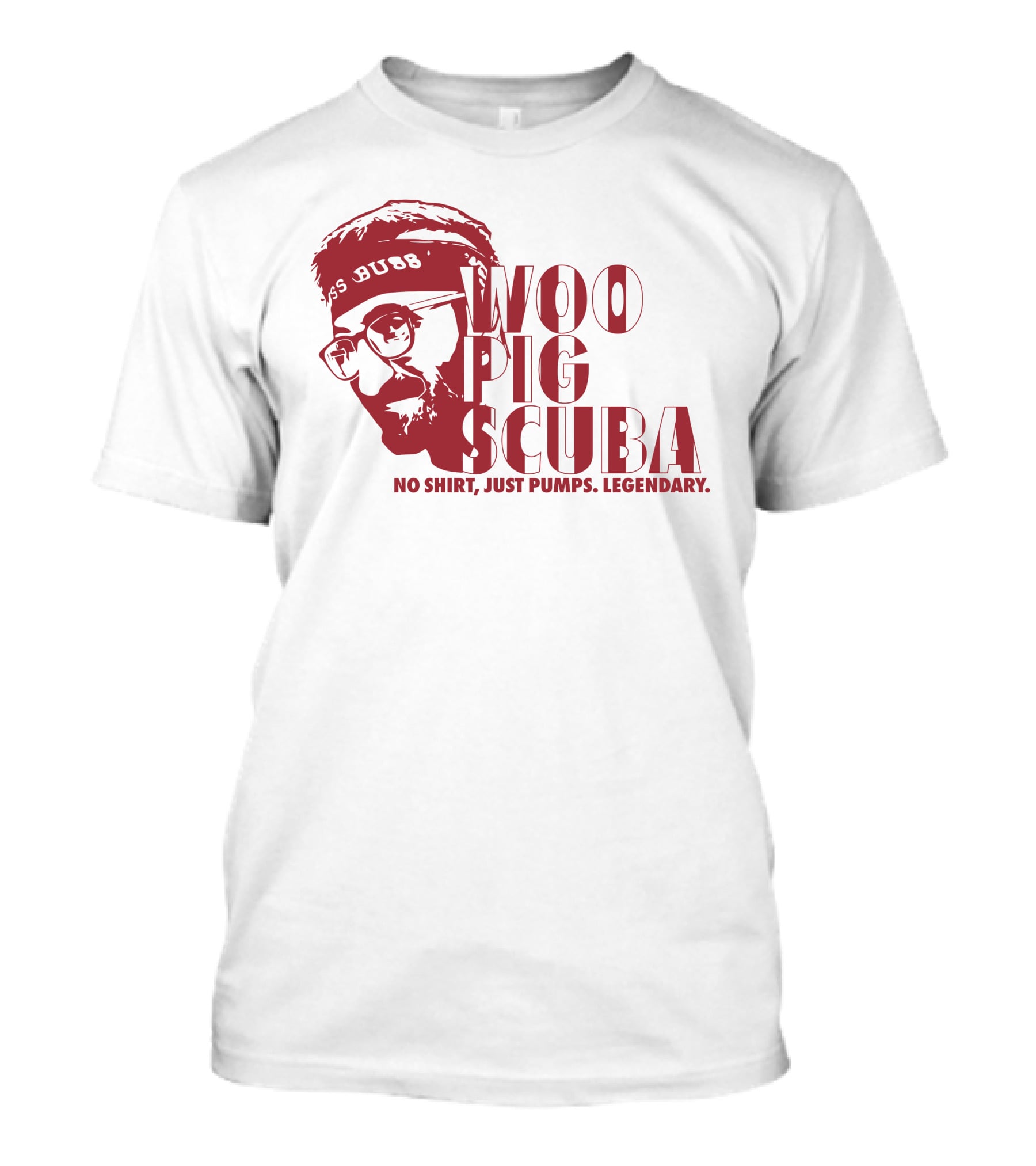 Woo Pig Scuba No Shirt Just Pumps Legendary T-Shirt