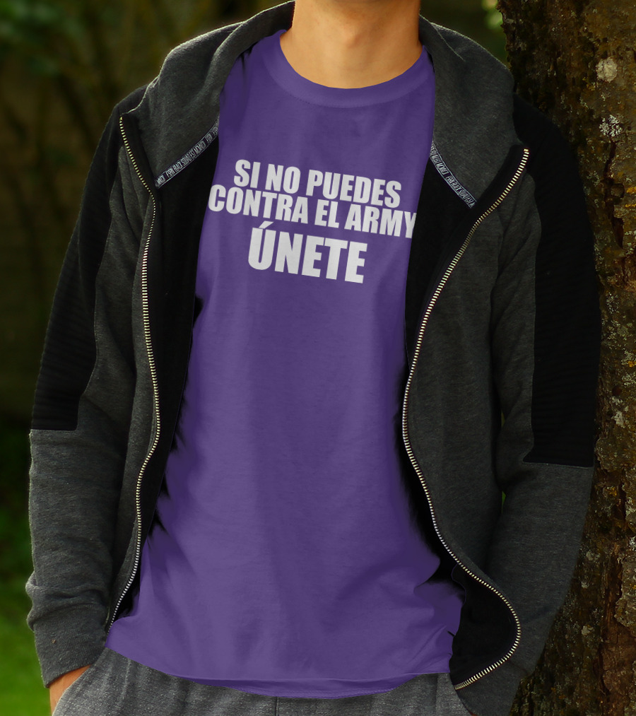 Si No Puedes Contra El Army Únete Bold Statement In White Text T-Shirt