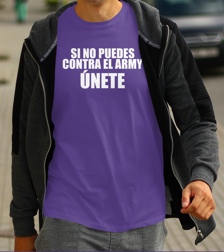 Si No Puedes Contra El Army Únete Bold Statement In White Text T-Shirt