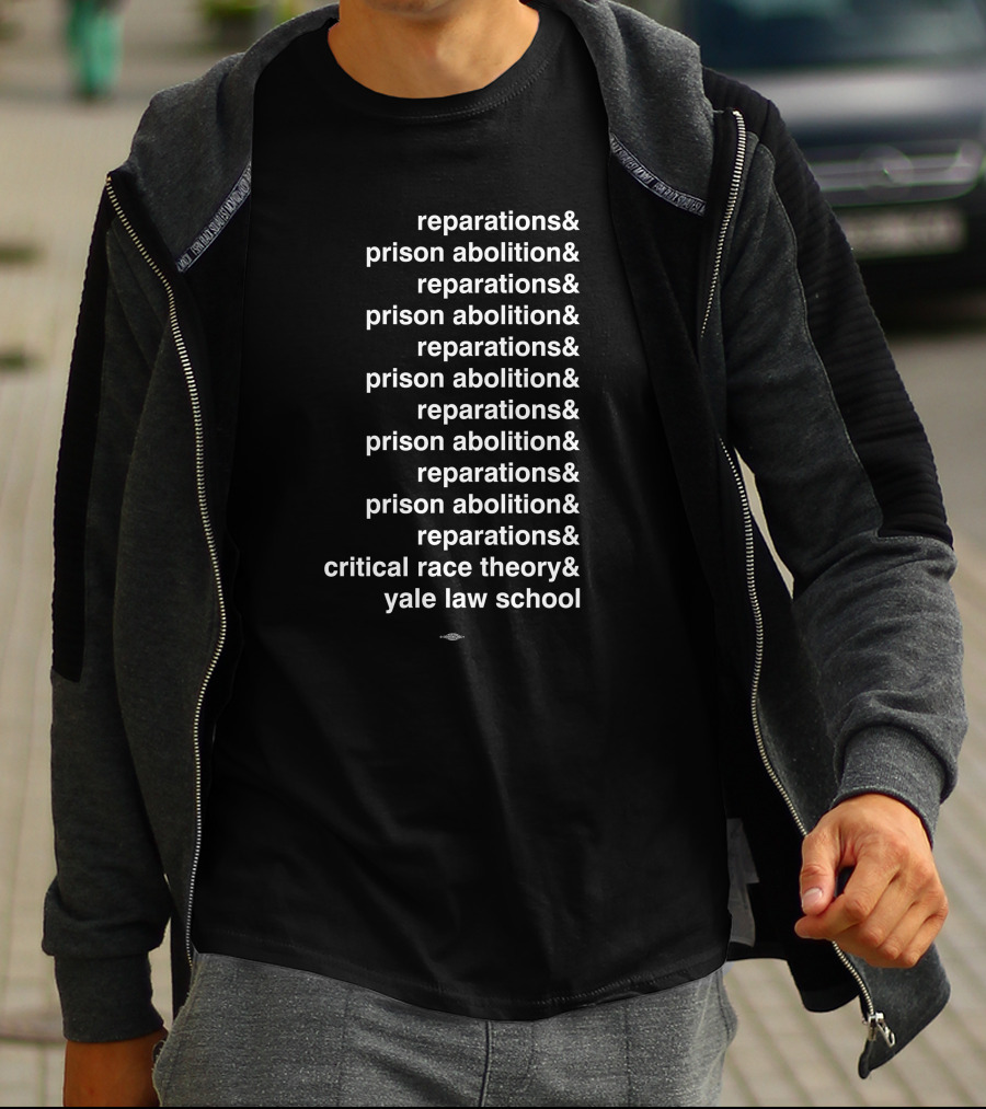 Reparations Prison Abolition Critical Race Theory Yale Law School T-Shirt