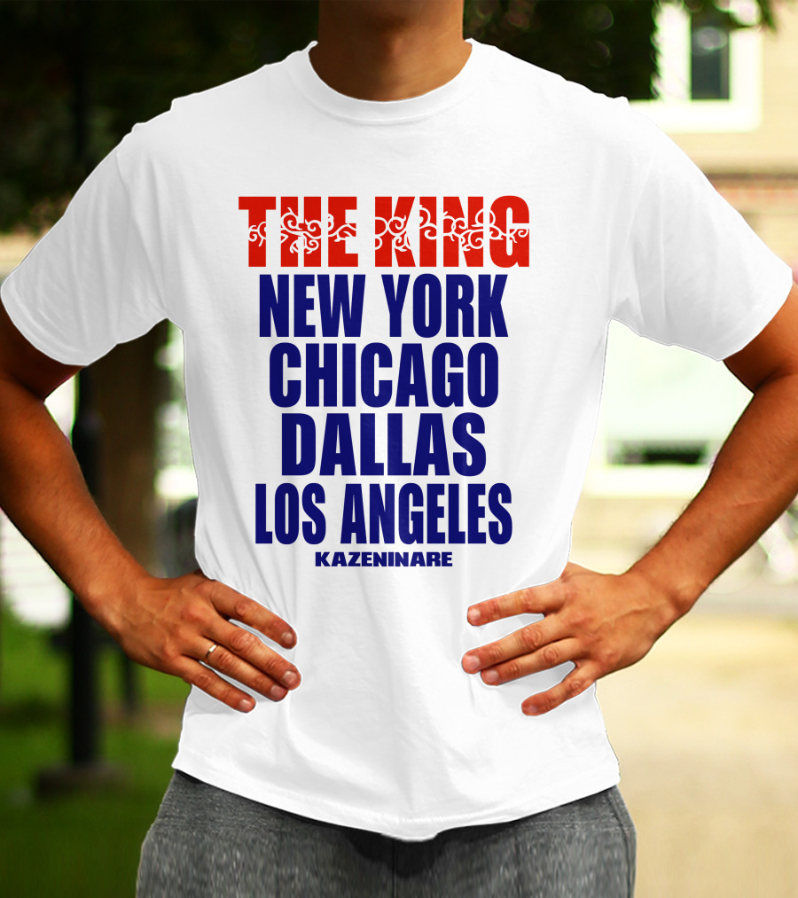 THE KING New York Chicago Dallas Los Angeles Kazeninare T-Shirt