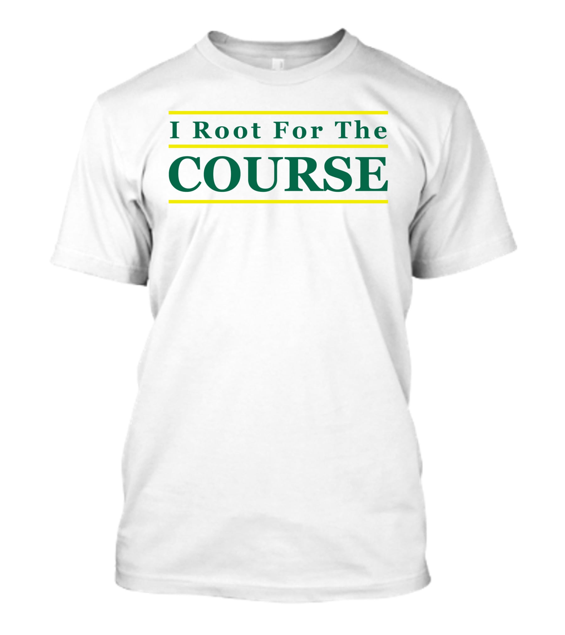 I Root For The Course Golf Enthusiast T-Shirt